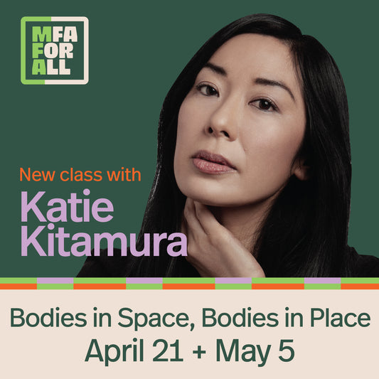 MFA for All - Katie Kitamura (Bodies in Space, Bodies in Place)