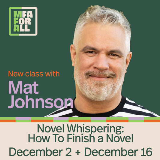 MFA for All - Mat Johnson (Novel Whispering)
